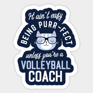 Volleyball Coach Cat Lover Gifts - It ain't easy being Purr Fect Sticker